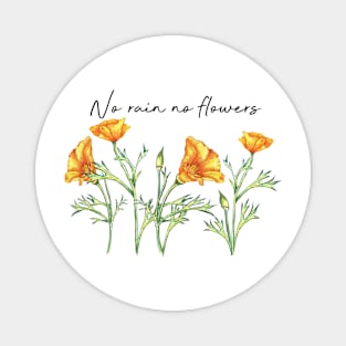 No rain no flowers motivational quote Magnet